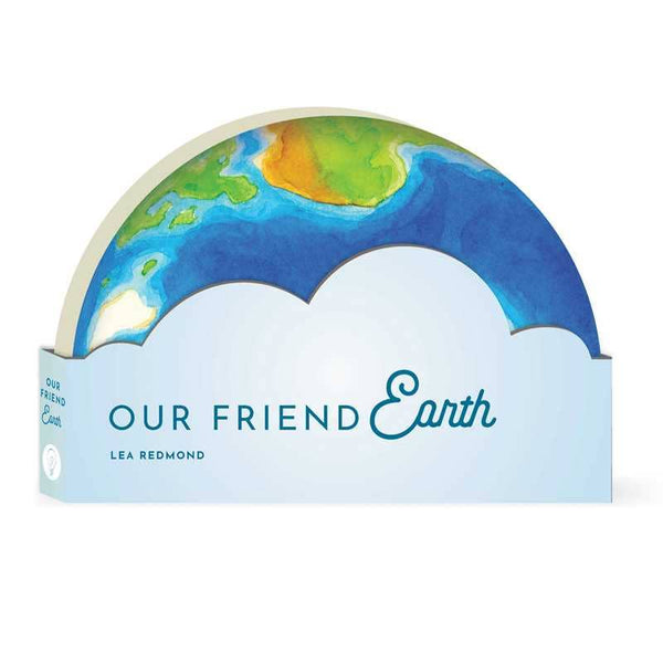 Our Friend Earth by Lea Redmond: Board Books; 20 pages / English