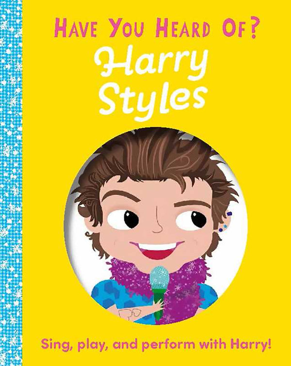 Have You Heard of Harry Styles? by Editors of Silver Dolphin Books: Board Books; 10 pages / English