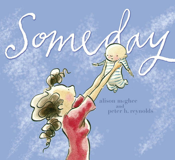 Someday by Alison McGhee: Hardcover; 40 pages / English
