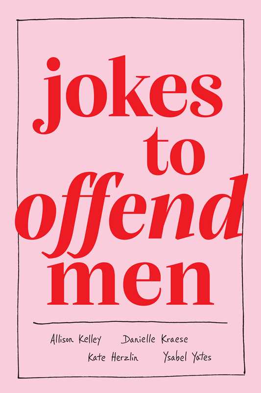 Jokes to Offend Men by Allison  Kelley: Hardcover; 176 pages / English